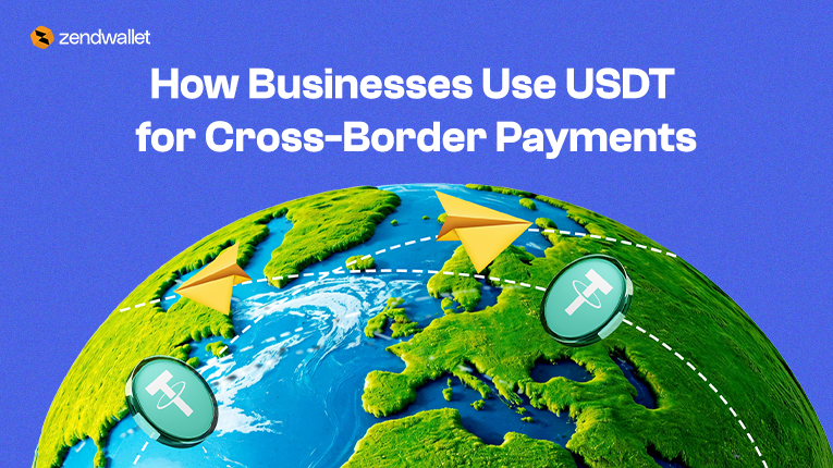 How Businesses Use USDT for Cross-Border Payments?